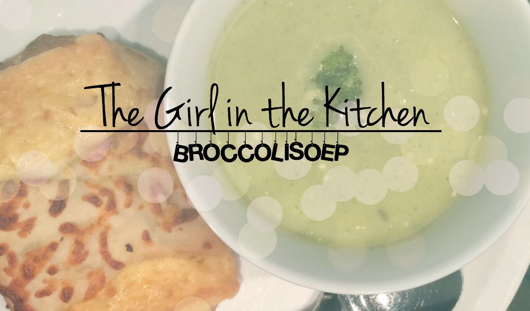 The Girl in the Kitchen: Broccolisoep