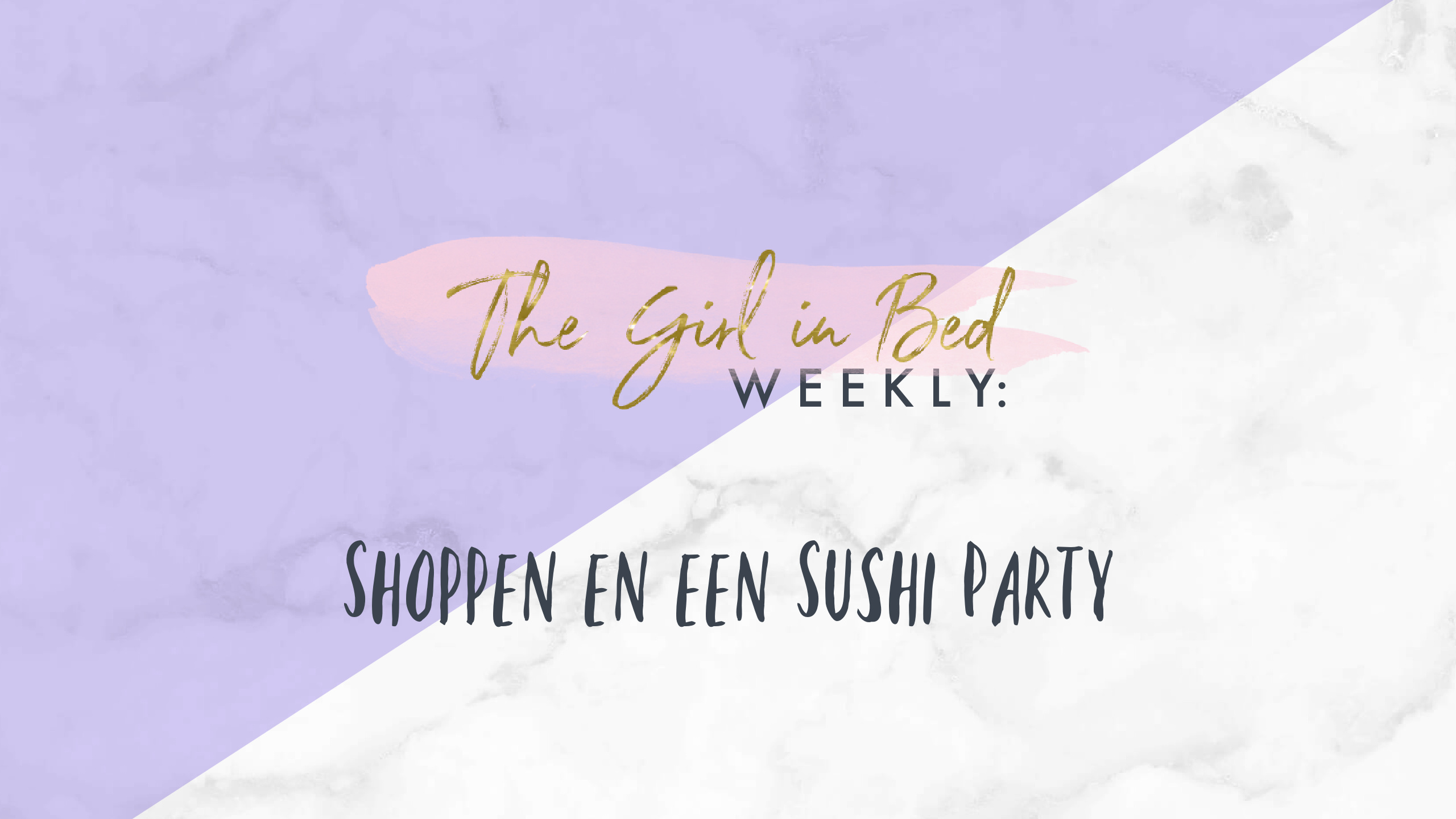 TGIB WEEKLY: Shoppen en een Sushi Party